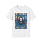 In Lilith We Trust T-Shirt