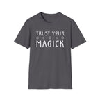 Trust Your Magick T-Shirt
