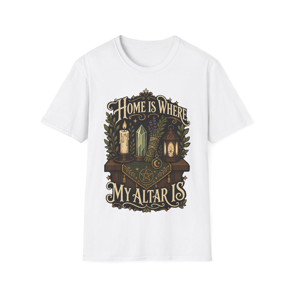 Home Is Where My Altar Is T-Shirt