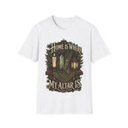 Home Is Where My Altar Is T-Shirt