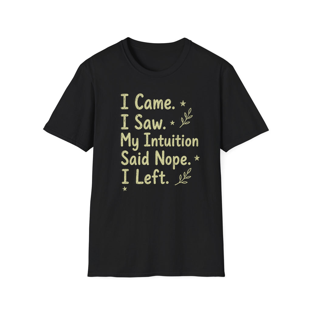My Intuition Said Nope T-Shirt