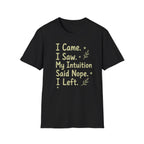My Intuition Said Nope T-Shirt