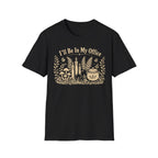 I'll Be In My Office Forest T-Shirt