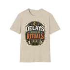 Delays caused By RitualsT-Shirt