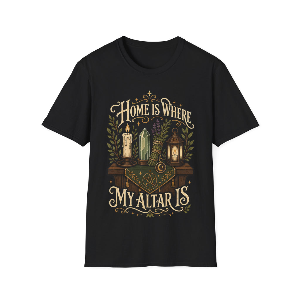 Home Is Where My Altar Is T-Shirt