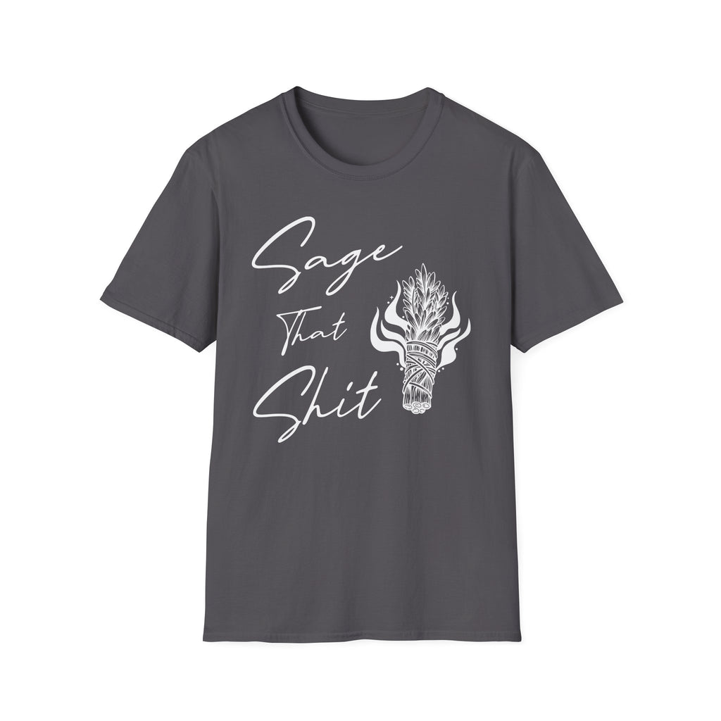 Sage That Shit T-Shirt