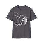 Sage That Shit T-Shirt