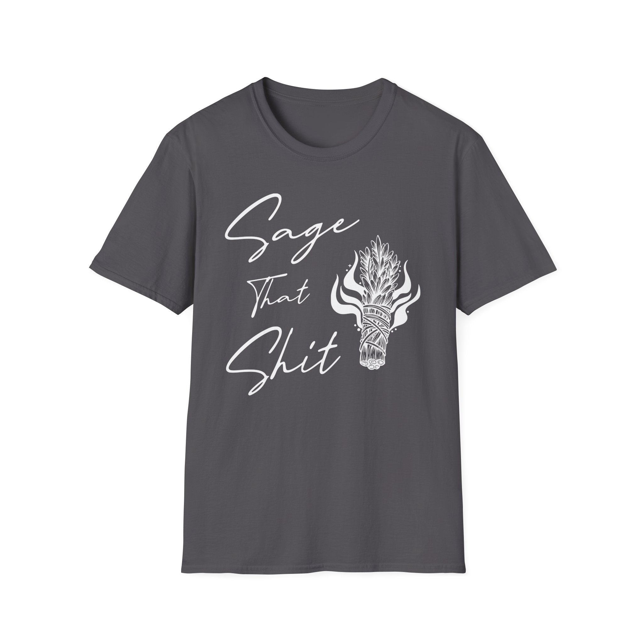 Sage That Shit T-Shirt