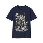 Too Many Assholes T-Shirt