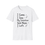 My Intuition Said Nope T-Shirt