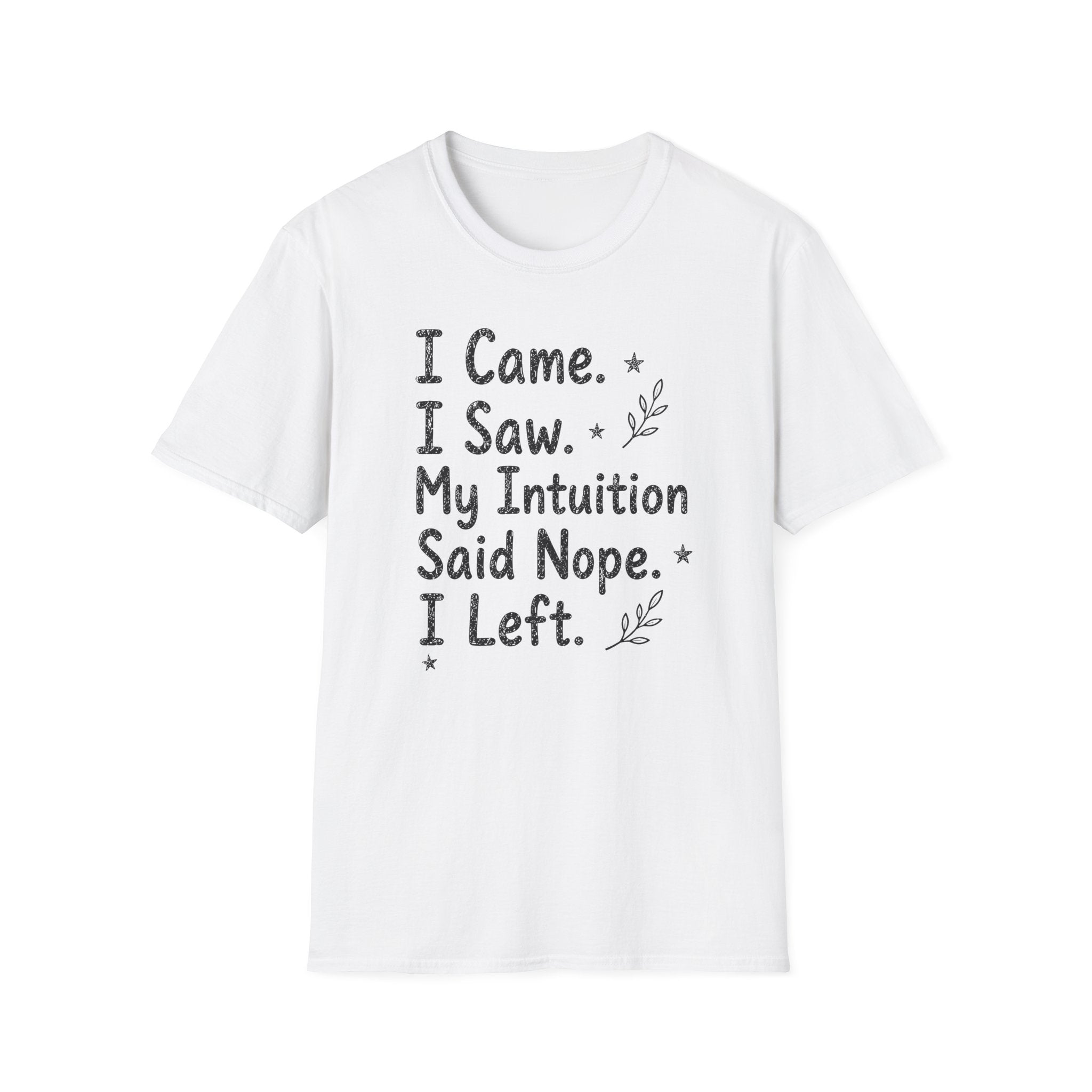 My Intuition Said Nope T-Shirt