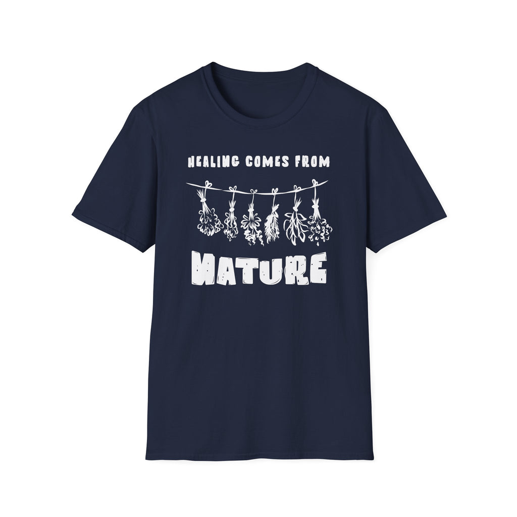 Healing Comes from nature T-Shirt