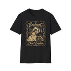 Enchant Don't Explain T-Shirt