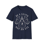 Be A Lilith Not An Eve T-Shirt