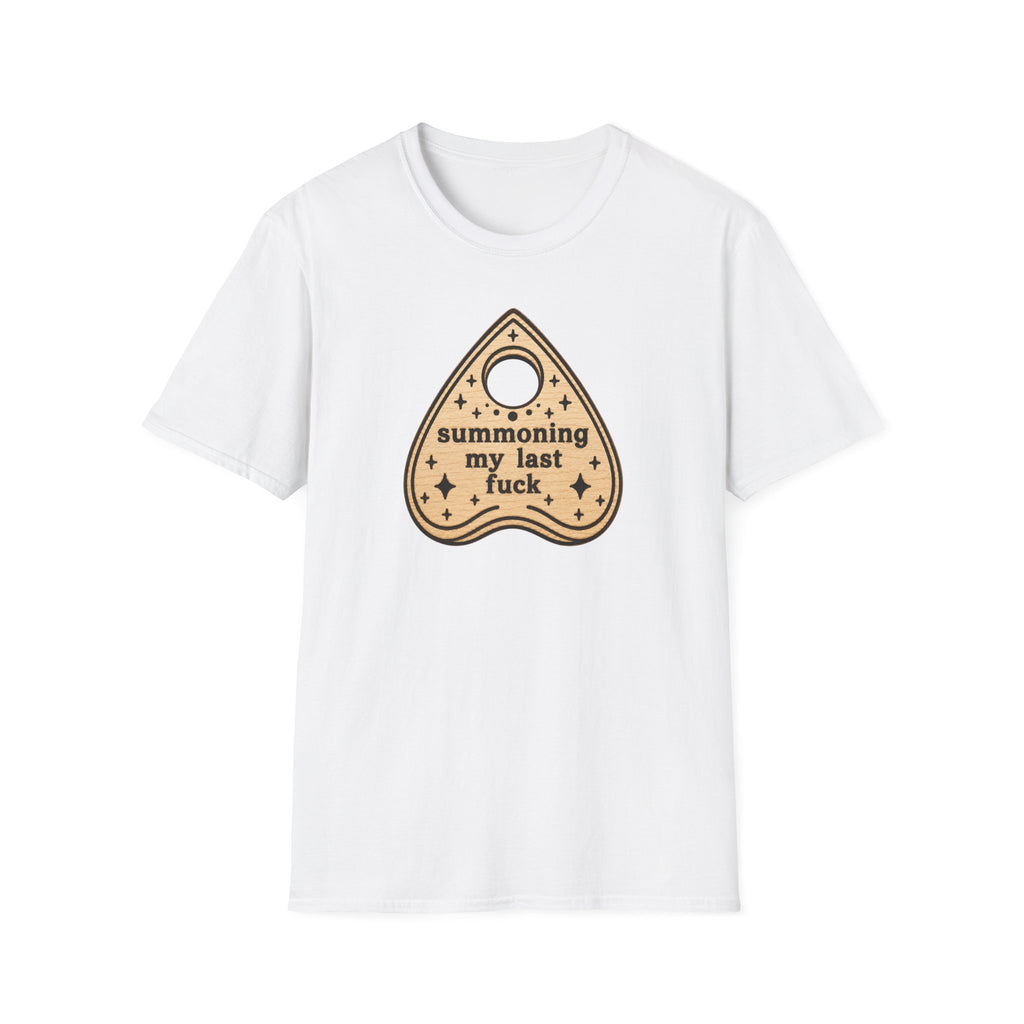 Summoning My Last Fuck T-Shirt