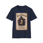 The Sisterhoods Needs You T-Shirt