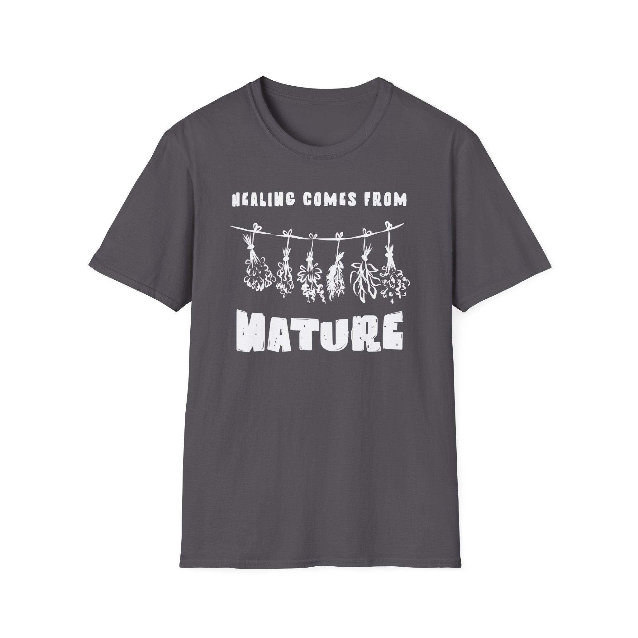 Healing Comes from nature T-Shirt