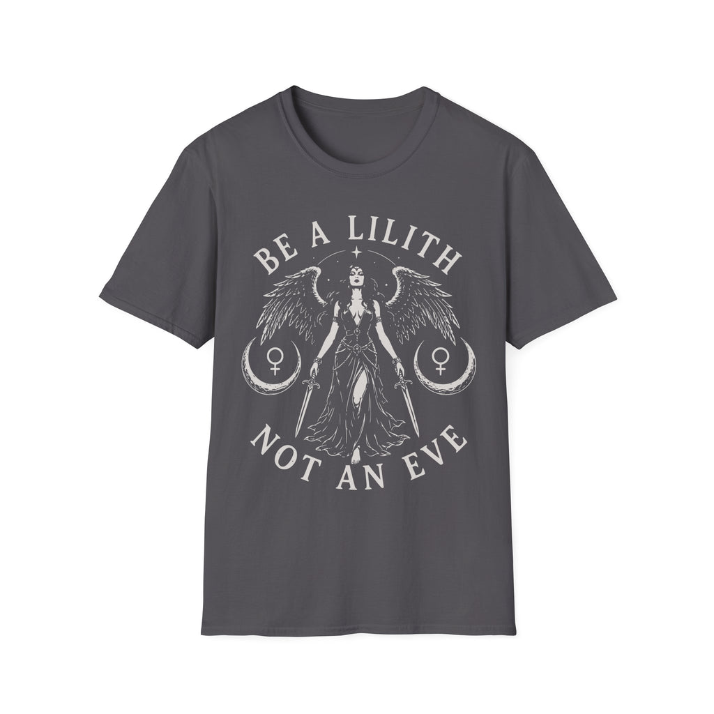 Be A Lilith Not An Eve T-Shirt
