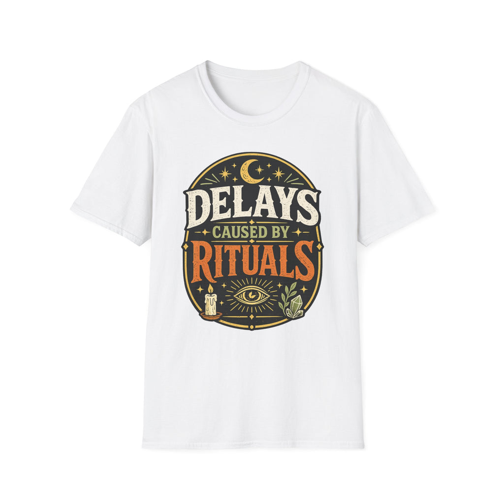 Delays caused By RitualsT-Shirt
