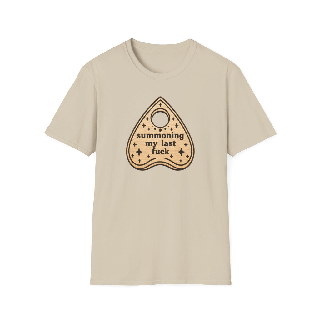 Summoning My Last Fuck T-Shirt