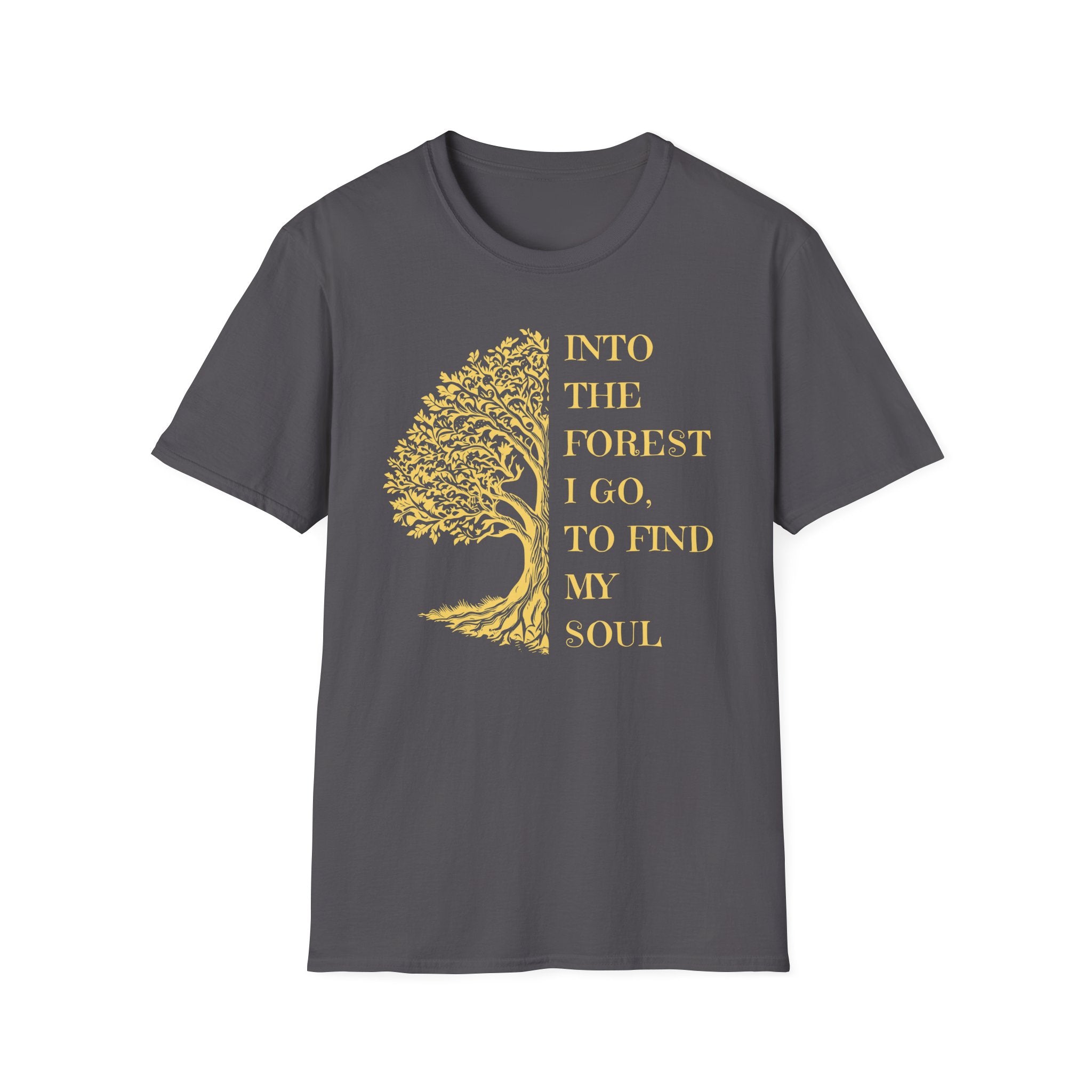 Into the Forest I Go T-Shirt