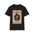 The Sisterhoods Needs You T-Shirt