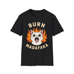 Burn Madafaka Angry Cat T-Shirt