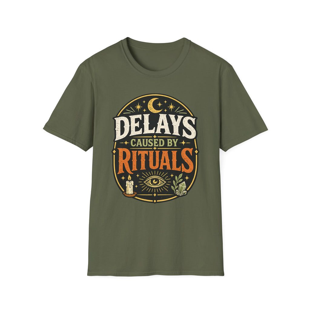 Delays caused By RitualsT-Shirt