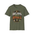 Delays caused By RitualsT-Shirt
