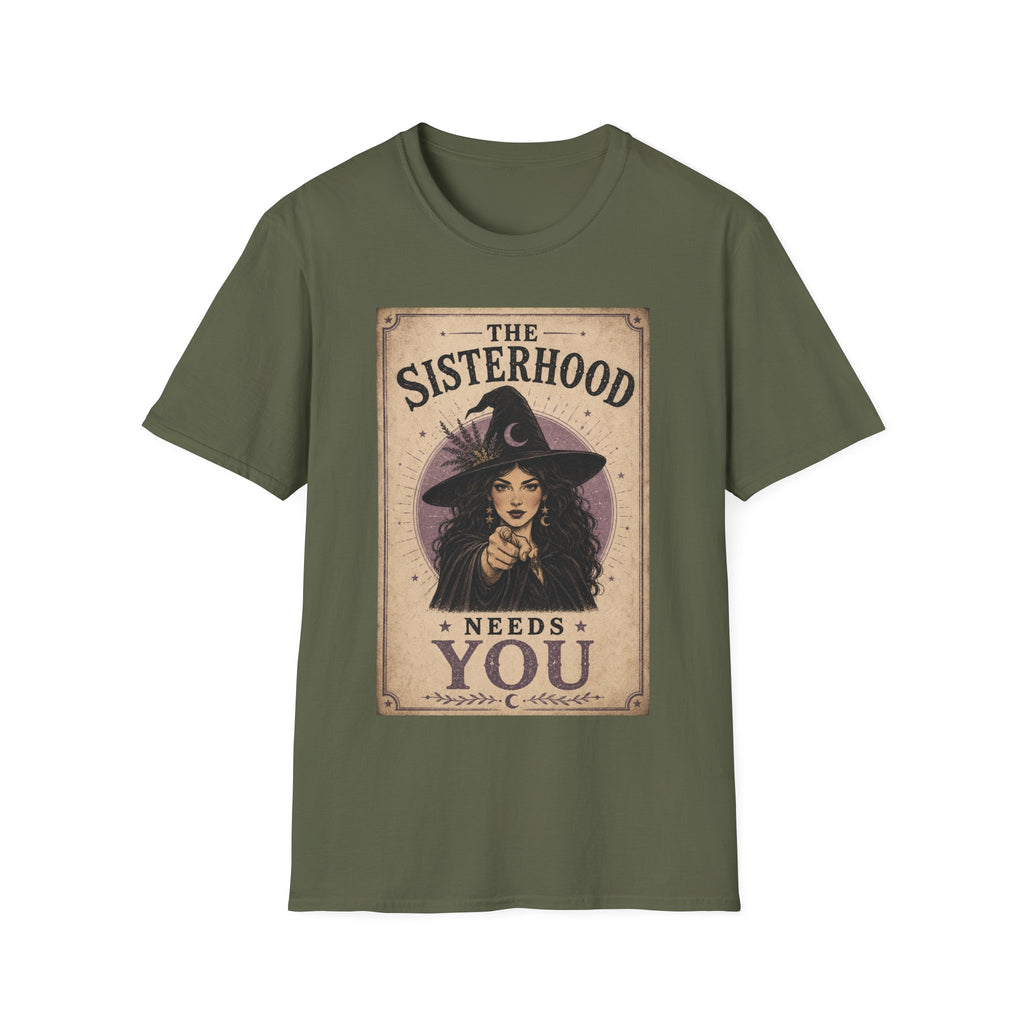 The Sisterhoods Needs You T-Shirt
