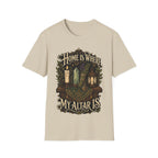 Home Is Where My Altar Is T-Shirt