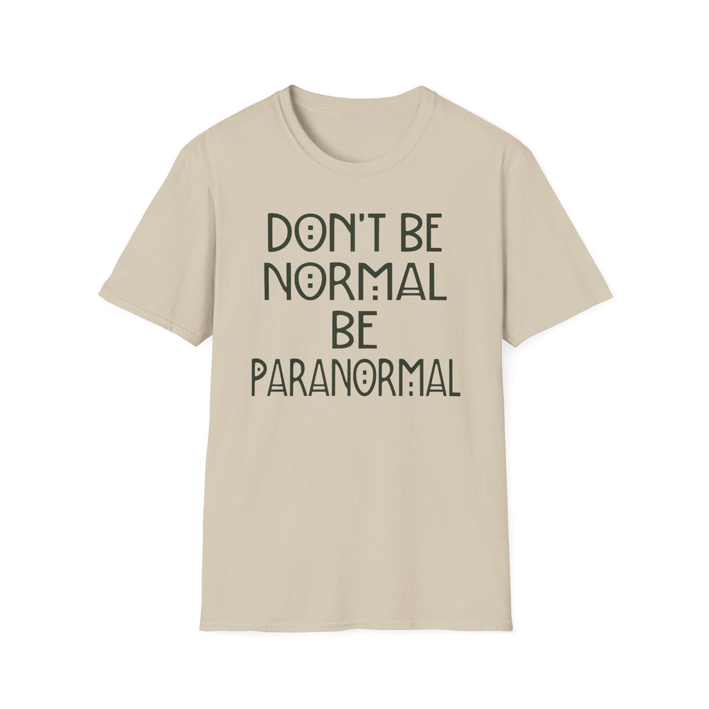 Be Paranormal T-Shirt
