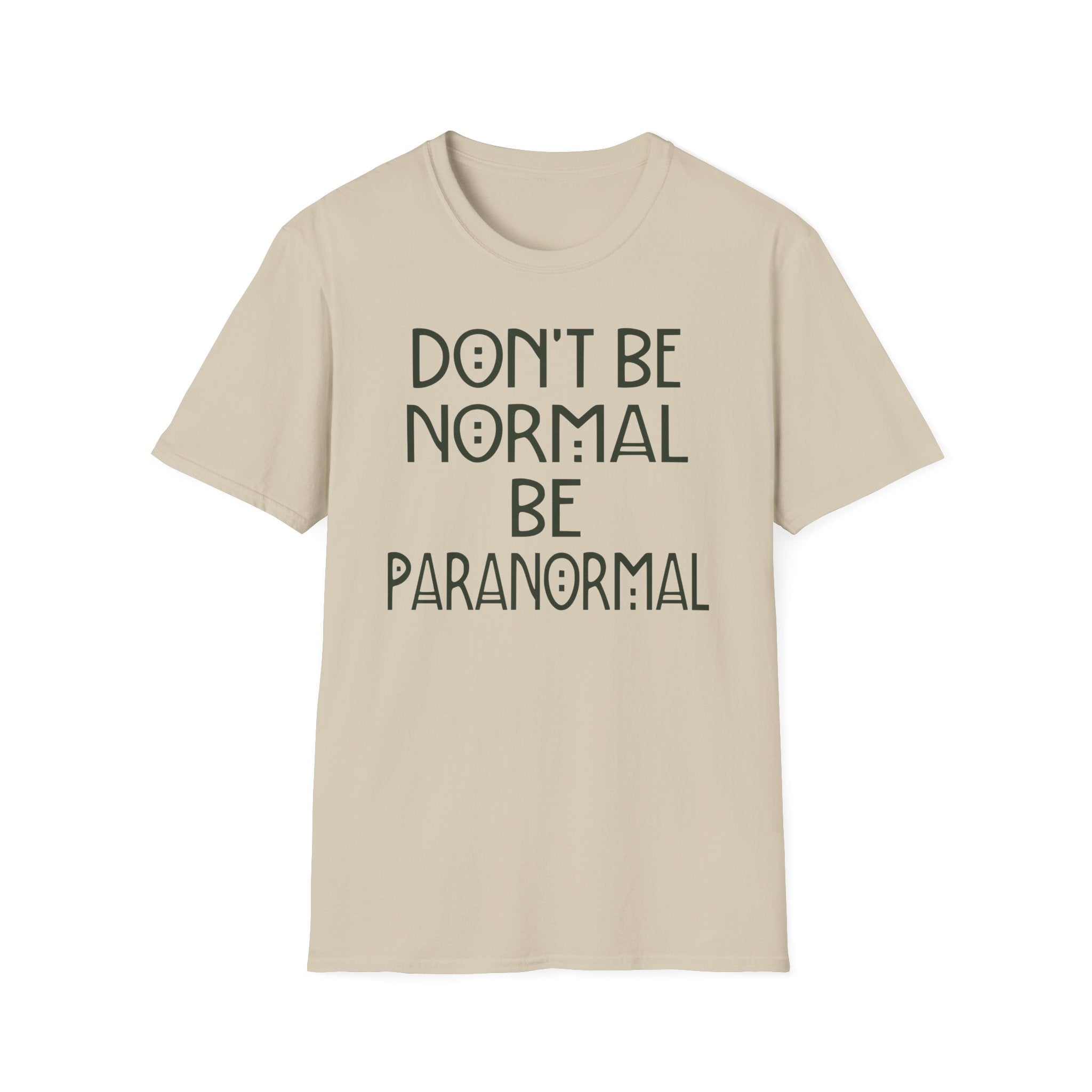 Be Paranormal T-Shirt