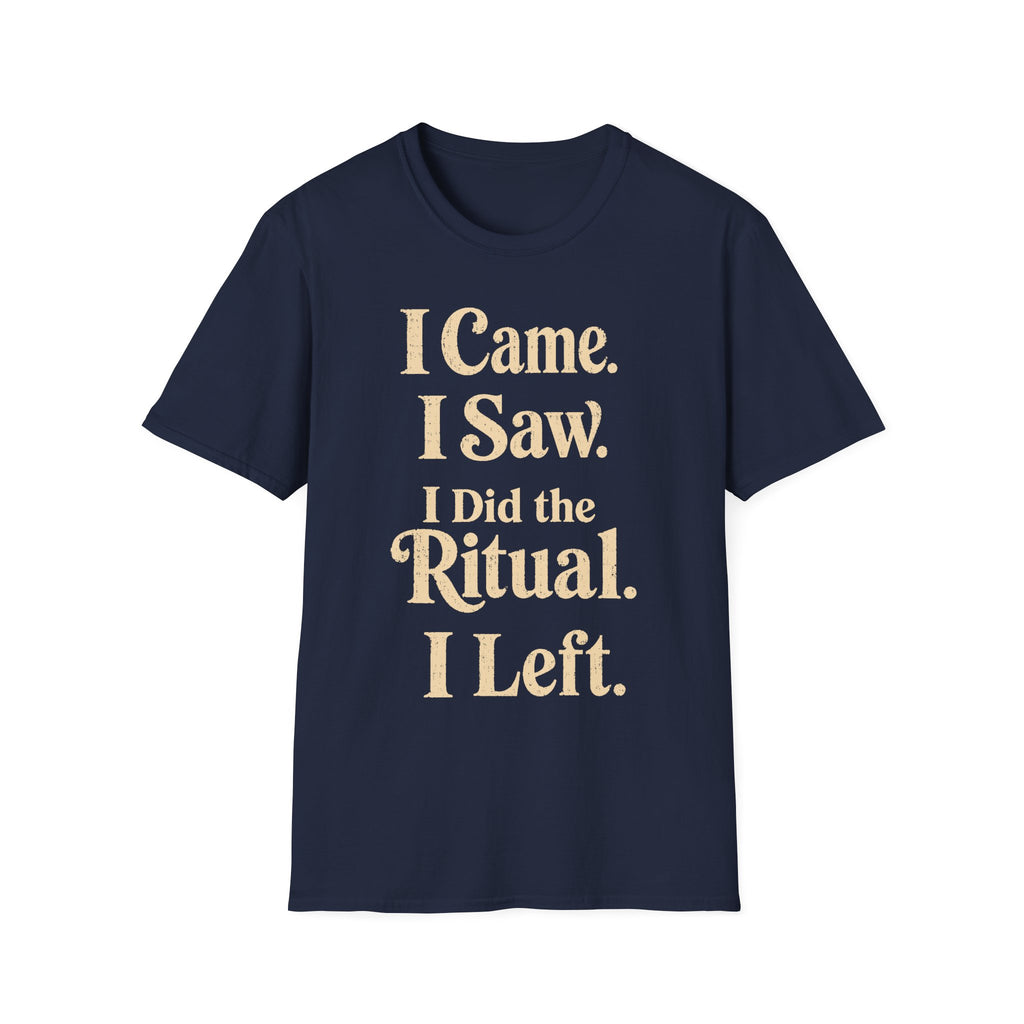 I Came I Saw I Did The Ritual T-Shirt