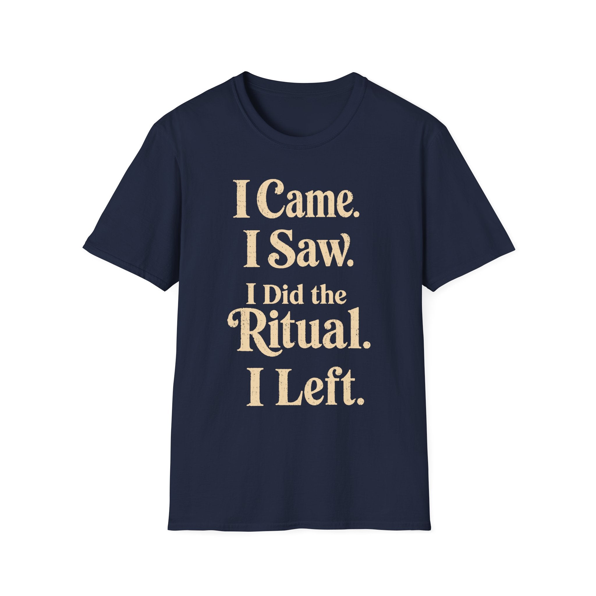 I Came I Saw I Did The Ritual T-Shirt