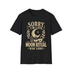 Sorry I'm Late T-Shirt