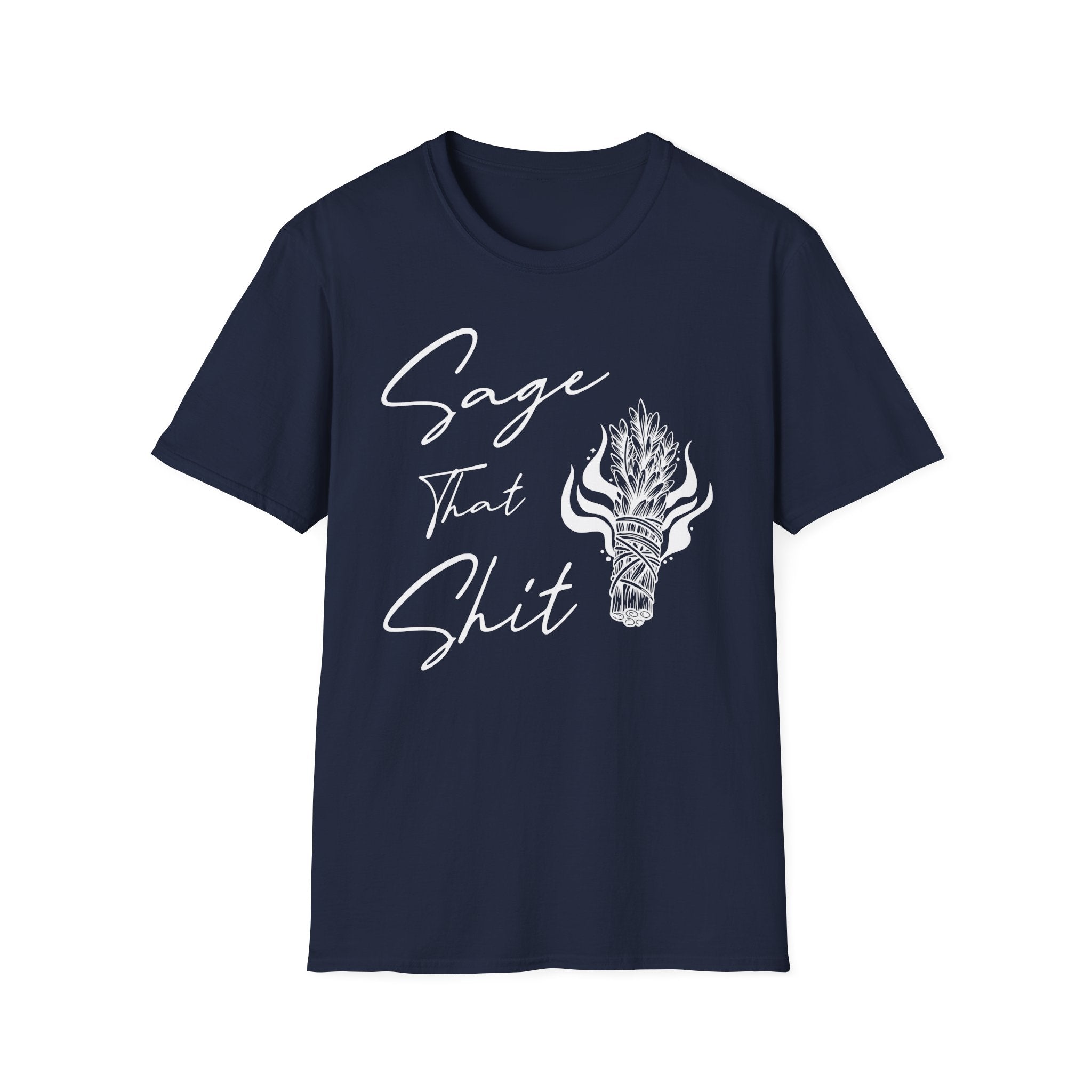Sage That Shit T-Shirt