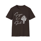Sage That Shit T-Shirt