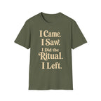 I Came I Saw I Did The Ritual T-Shirt